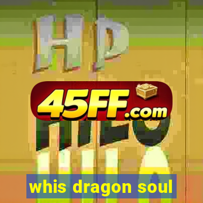 whis dragon soul